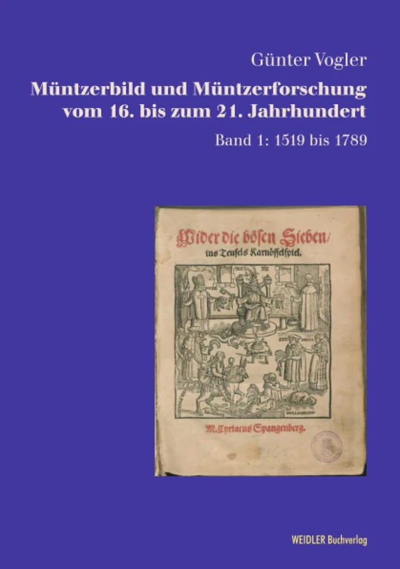 Müntzerbild und Müntzerforschung vom 16. bis zum 21. Jahrhundert: Band 1: 1519 bis 1789