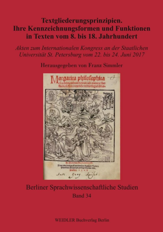 Textgliederungsprinzipien. Ihre Kennzeichnungsformen und Funktionen in Texten vom 8. bis 18. Jahrhundert: Akten zum Internationalen Kongress an der ... (Berliner sprachwissenschaftliche Studien) - Image 1