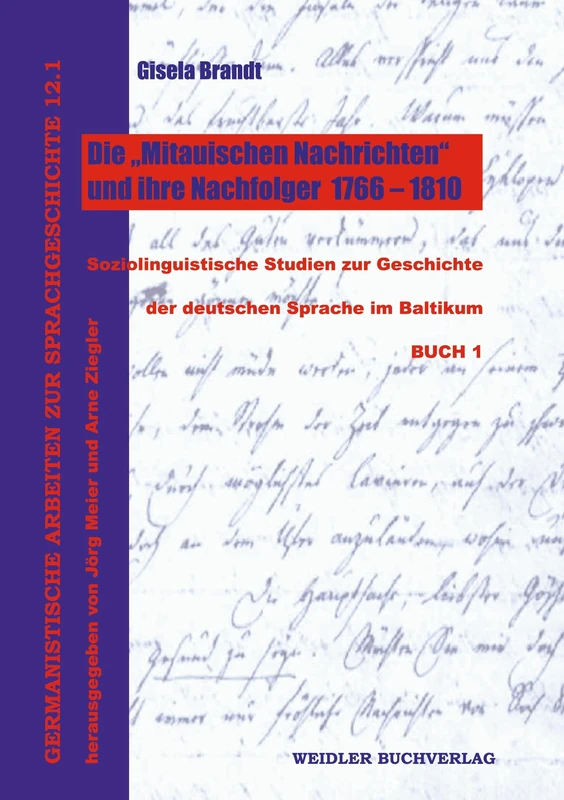 Die "Mitauischen Nachrichten" und ihre Nachfolger 1766-1810: Soziolinguistische Studien zur Geschichte der deutschen Sprache im Baltikum - Image 1