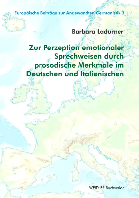 Zur Perzeption emotionaler Sprechweisen durch prosodische Merkmale im Deutschen und Italienischen: 3 (Europäische Beiträge zur Angewandten Germanistik) - Image 1