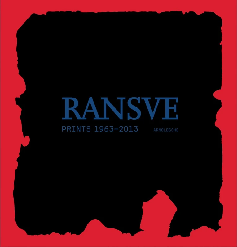 Bjorn Ransve: Prints 1963-2012: Prints 1963 - 2013