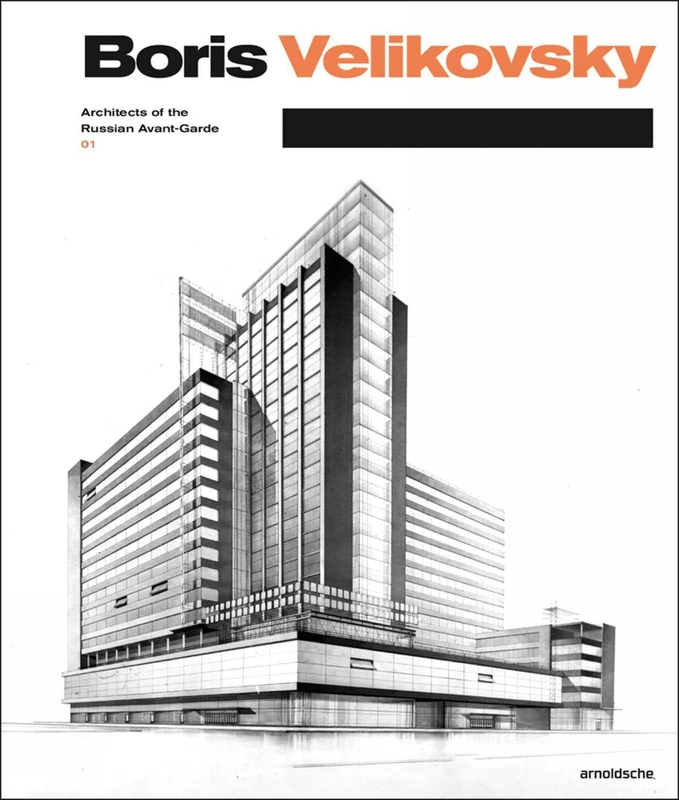 Boris Velikovsky (1878-1937): Architects of the Russian Avant-Garde 01