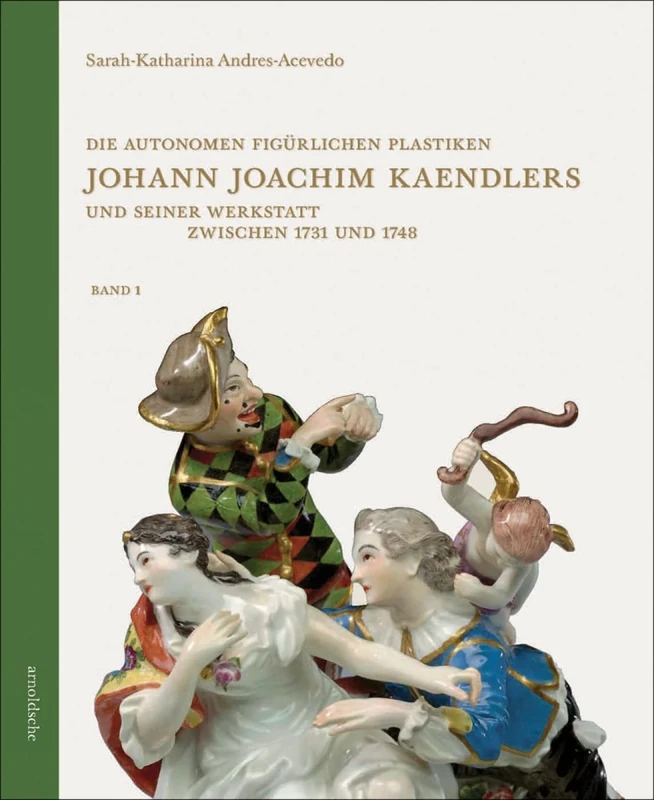 Die autonomen figürlichen Plastiken Johann Joachim Kaendlers und seiner Werkstatt zwischen 1731 und 1748