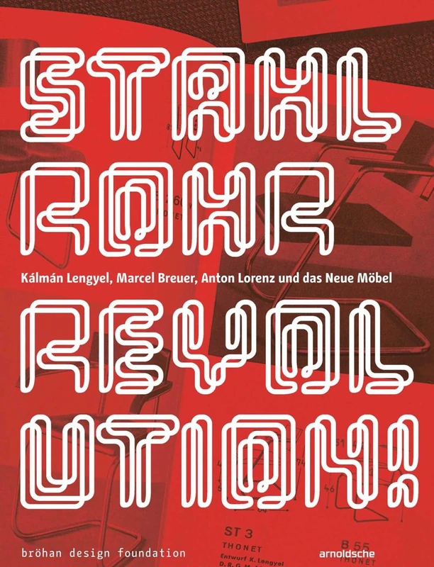 Stahlrohrrevolution!: Kálmán Lengyel, Marcel Breuer, Anton Lorenz und das Neue Möbel - Image 1