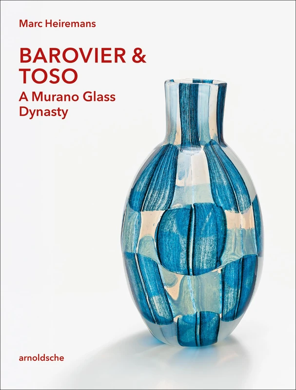 Barovier & Toso: A Murano Glass Dynasty