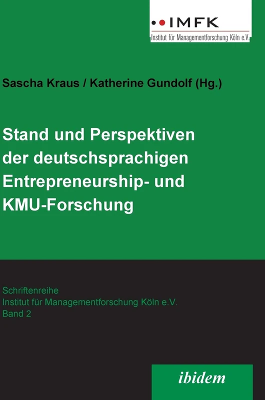 Stand und Perspektiven der deutschsprachigen Entrepreneurship- und KMU-Forschung.: 2