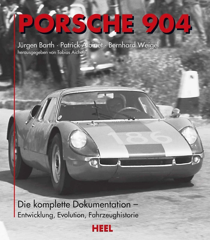 PORSCHE 904: Die komplette Dokumentation - Entwicklung, Evolution, Fahrzeughistorie
