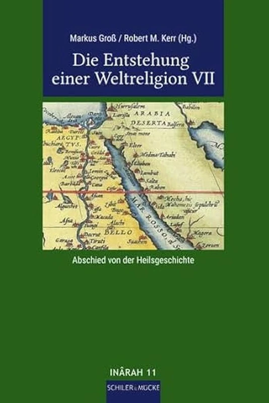 Die Entstehung Einer Weltreligion VII: Abschied Von Der Heilsgeschichte