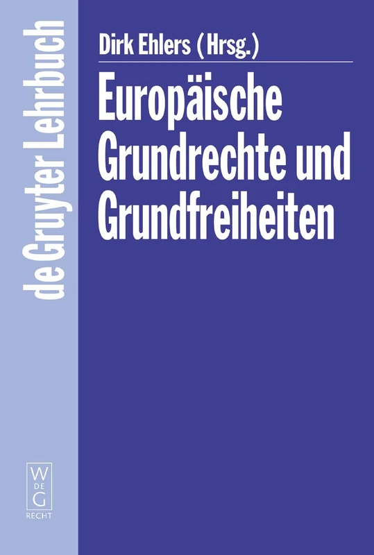 Europäische Grundrechte und Grundfreiheiten (de Gruyter Lehrbuch)