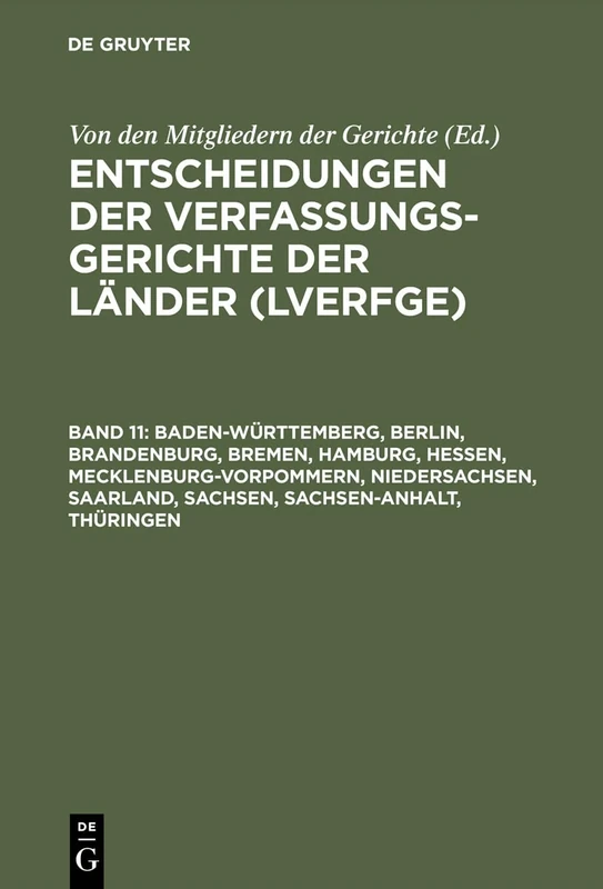 Entscheidungen der Verfassungsgerichte der Länder (LVerfGE), Band 11, Baden-Württemberg, Berlin, Brandenburg, Bremen, Hamburg, Hessen, ... Thüringen: 1.1. Bis 31.12.2000