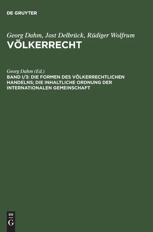 Die Formen Des Völkerrechtlichen Handelns; Die Inhaltliche Ordnung Der Internationalen Gemeinschaft