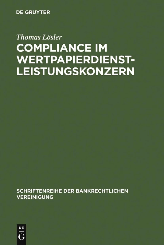 Compliance im Wertpapierdienstleistungskonzern: 21 (Schriftenreihe der Bankrechtlichen Vereinigung, 21)