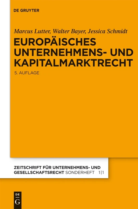 Europäisches Unternehmens- Und Kapitalmarktrecht: Grundlagen, Stand Und Entwicklung Nebst Texten Und Materialien: 1 (Zeitschrift Für Unternehmens- Und Gesellschaftsrecht/Zgr - S)