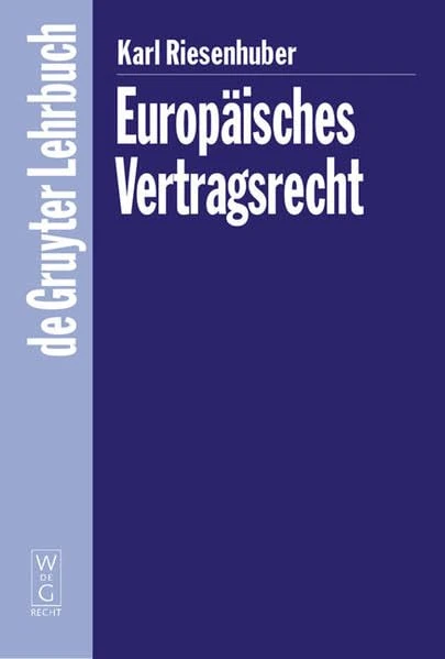 Europäisches Vertragsrecht (De Gruyter Lehrbuch)