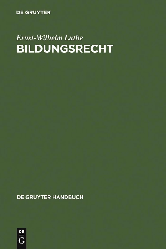 Bildungsrecht: Leitfaden für Ausbildung, Administration und Management (De Gruyter Handbuch)