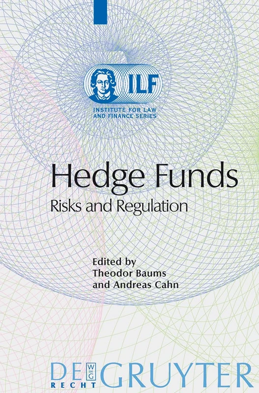 Hedge Funds: Risks and Regulation (Institute for Law and Finance Series): 1