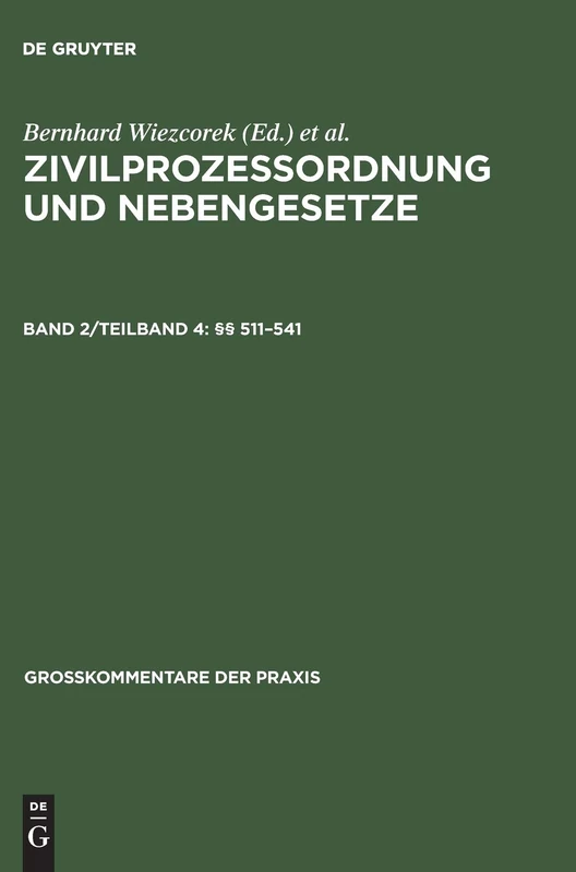 Zivilprozessordnung und Nebengesetze, Band 2/Teilband 4, §§ 511-541 (Großkommentare Der Praxis)