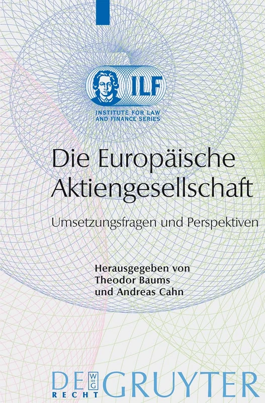Die Europäische Aktiengesellschaft: Umsetzungsfragen und Perspektiven: 2 (Institute for Law and Finance Series, 2)