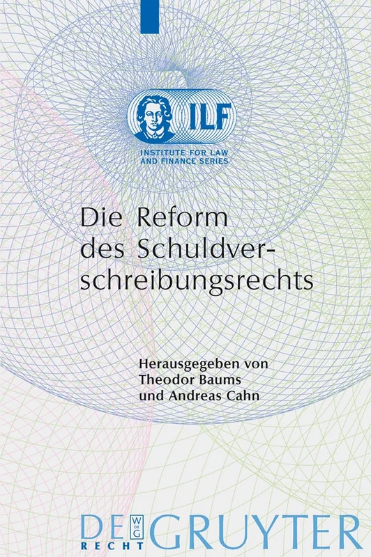 Die Reform Des Schuldverschreibungsrechts: 3 (Institute for Law and Finance Series, 3)