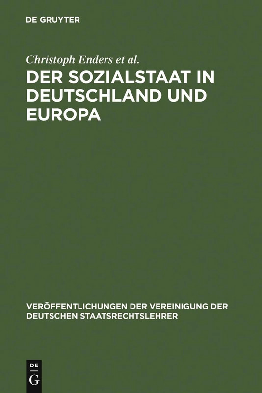 Der Sozialstaat in Deutschland und Europa: Berichte und Diskussionen auf der Tagung der Vereinigung der Deutschen Staatsrechtslehrer in Jena vom 6. ... der Deutschen Staatsrechtslehrer, 64)
