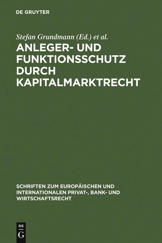 Anleger- und Funktionsschutz durch Kapitalmarktrecht: Symposium und Seminar zum 65. Geburtstag von Eberhard Schwark: 7 (Schriften zum Europäischen und ... Privat-, Bank- und Wirtschaftsrecht, 7) - Image 1