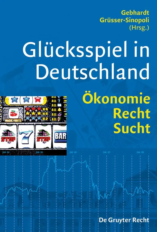De Gruyter - Glucksspiel in Deutschland: Okonomie, Recht, Sucht