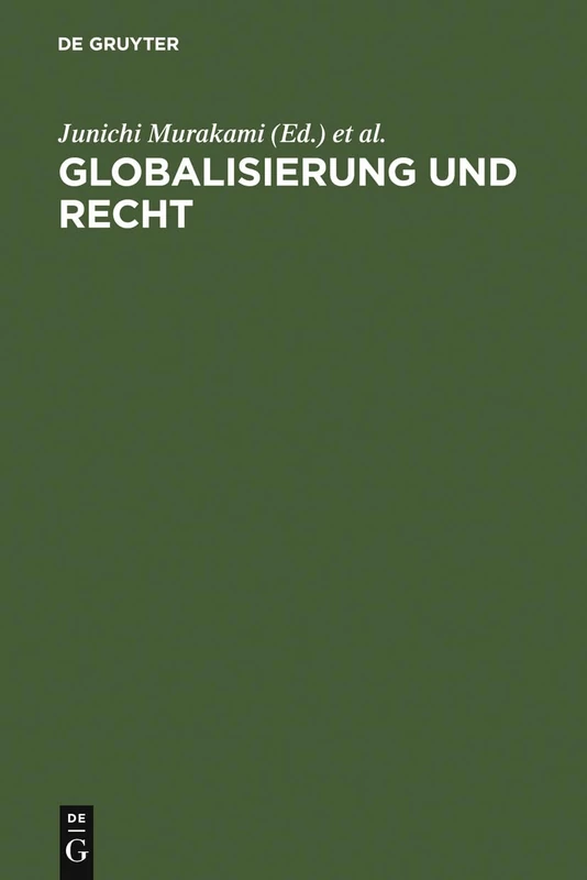 Globalisierung und Recht: Beiträge Japans Und Deutschlands Zu Einer Internationalen Rechtsordnung Im 21. Jahrhundert