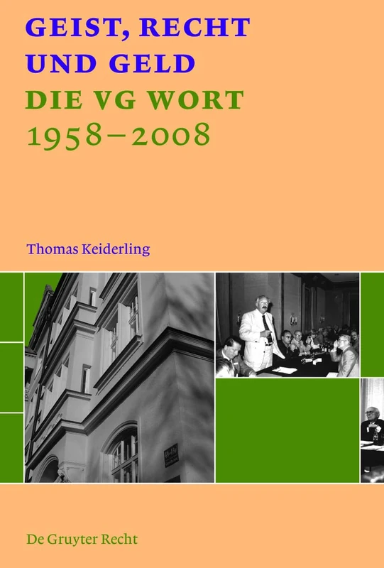 Geist, Recht und Geld: Die Vg Wort 1958 - 2008