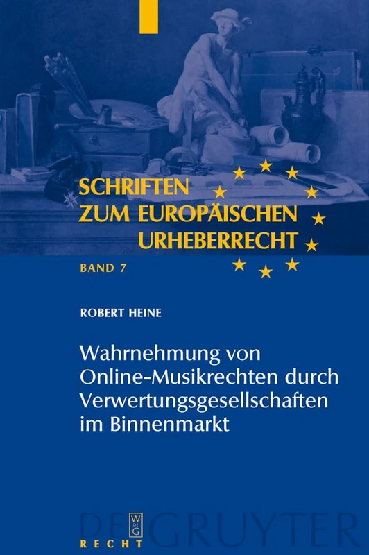 Wahrnehmung von Online-Musikrechten durch Verwertungsgesellschaften im Binnenmarkt: 7 (Schriften Zum Europäischen Urheberrecht)