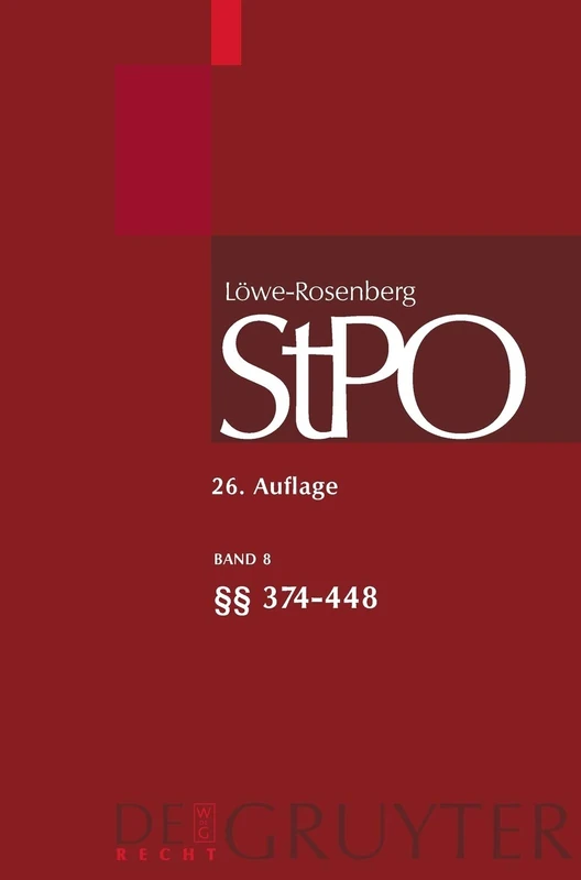 Löwe/Rosenberg. Die Strafprozeßordnung und das Gerichtsverfassungsgesetz, Band 8, §§ 374-448 (Großkommentare Der Praxis)