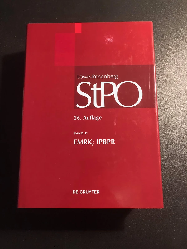 Löwe/Rosenberg. Die Strafprozeßordnung und das Gerichtsverfassungsgesetz, Band 11, EMRK/IPBPR (Großkommentare Der Praxis)