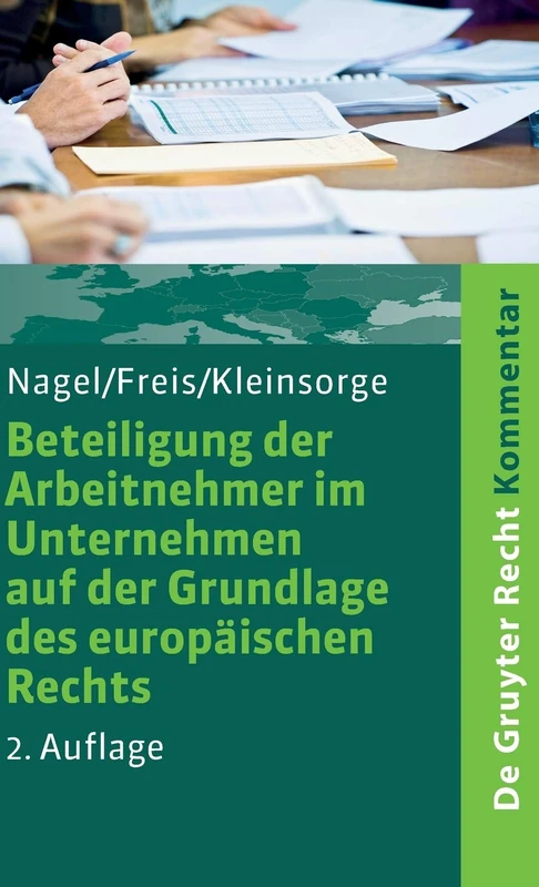 Beteiligung der Arbeitnehmer im Unternehmen auf der Grundlage des europäischen Rechts: Kommentar zum SE-Beteiligungsgesetz - SEBG. ... Verschmelzung - MgVG (de Gruyter Kommentar)