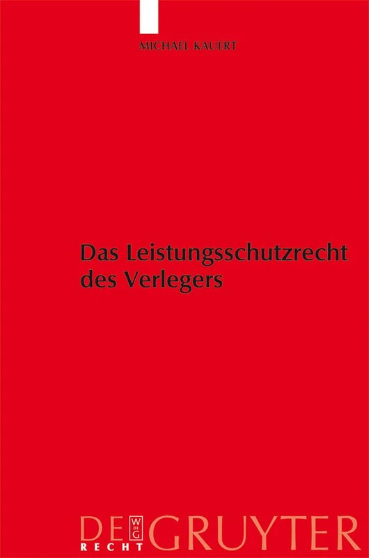 Das Leistungsschutzrecht des Verlegers: Eine Untersuchung Des Rechtsschutzes Der Verleger Unter Besonderer Berücksichtigung Von § 63a Urhg