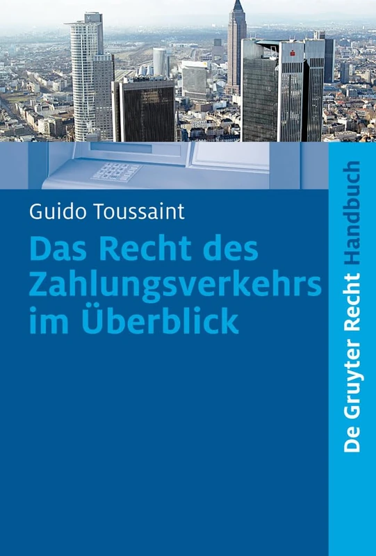 Das Recht des Zahlungsverkehrs im Überblick (de Gruyter Handbuch)