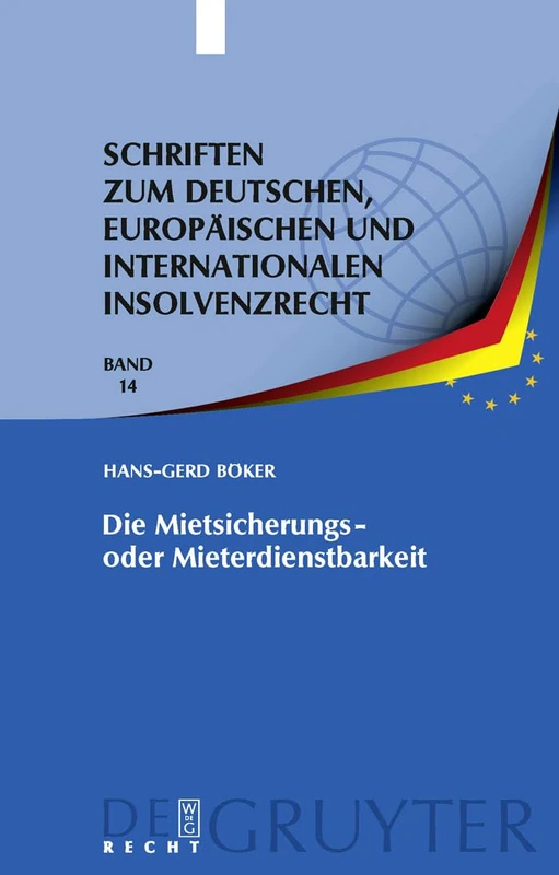 Die Mietsicherungs- oder Mieterdienstbarkeit: Verhinderung Des Sonderkündigungsrechts Nach § 111 Inso / § 57a Zvg: 14 (Schriften Zum Deutschen, Europäischen Und Internationalen In)