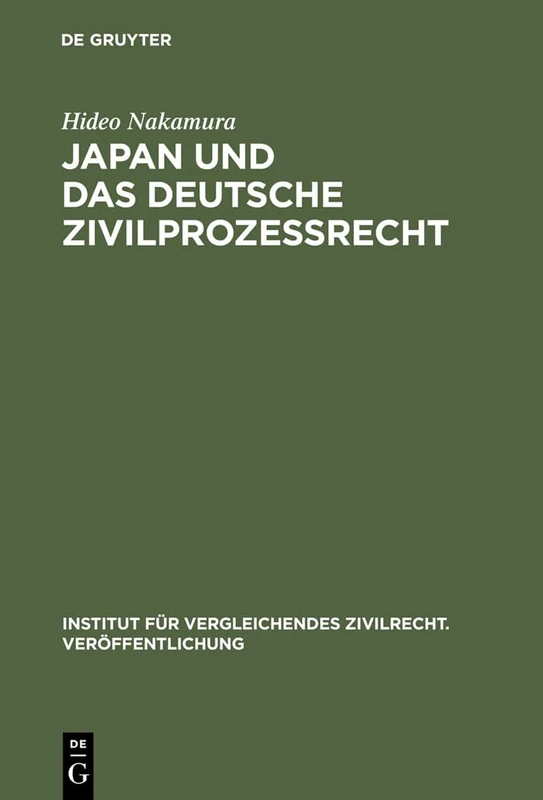 Japan und das deutsche Zivilprozessrecht: Sammelband Der Zivilprozessualen Abhandlungen: 18 (Institut Für Vergleichendes Zivilrecht. Veröffentlichung)