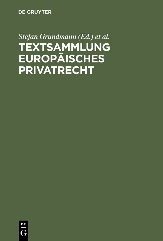 Textsammlung Europäisches Privatrecht: Vertrags- Und Schuldrecht, Arbeitsrecht, Gesellschaftsrecht