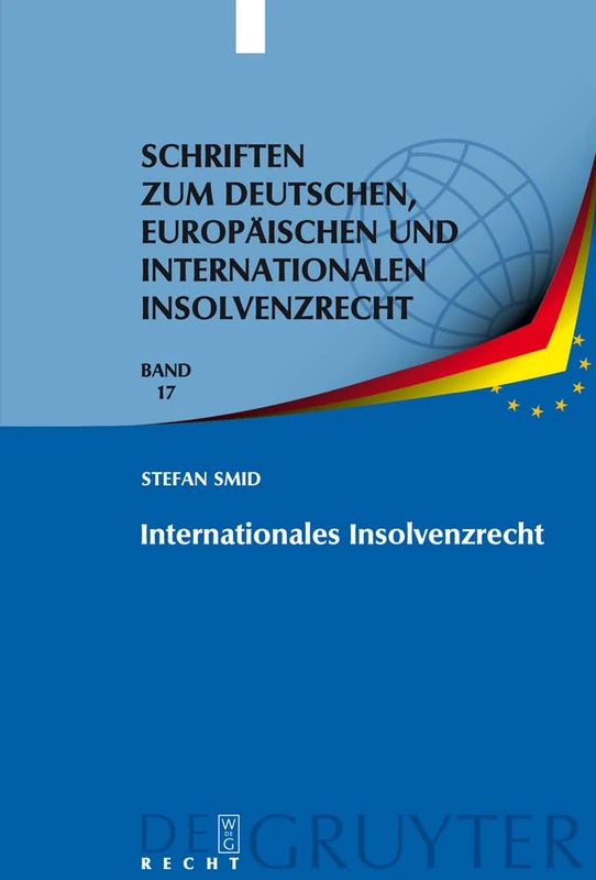Internationales Insolvenzrecht: 17 (Schriften Zum Deutschen, Europäischen Und Internationalen In)