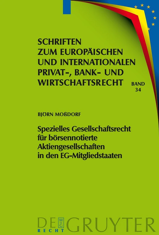 Spezielles Gesellschaftsrecht Für Börsennotierte Aktiengesellschaften in Den Eg-Mitgliedstaaten: 34 (Schriften Zum Europäischen Und Internationalen Privat-, Bank)