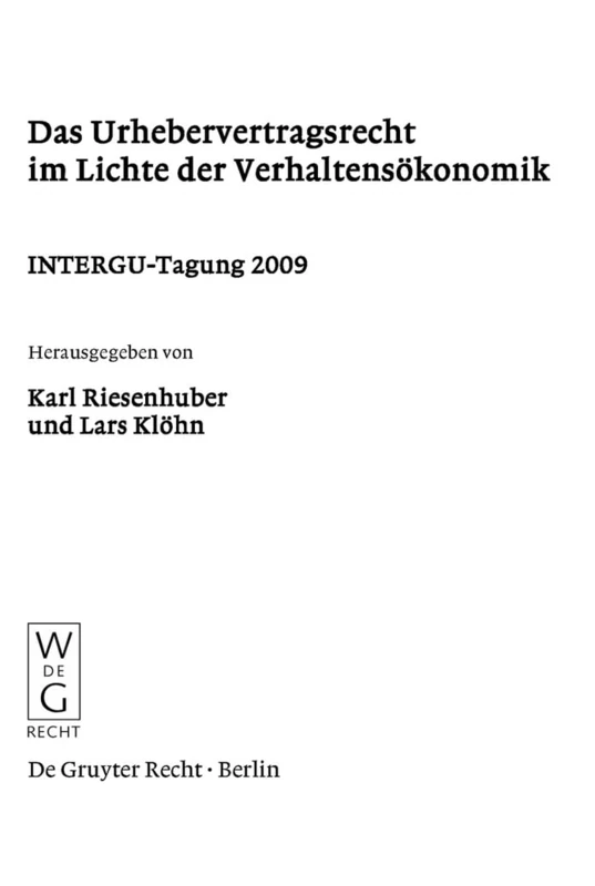Das Urhebervertragsrecht im Lichte der Verhaltensökonomik: Intergu-Tagung 2009: 9 (Schriften Zum Europäischen Urheberrecht)