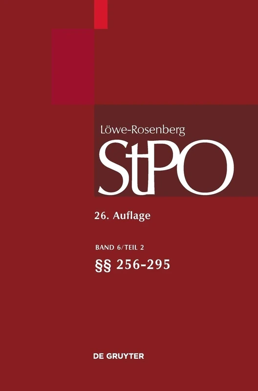 Löwe/Rosenberg. Die Strafprozeßordnung und das Gerichtsverfassungsgesetz, Band 6/2, §§ 256-295 (Großkommentare Der Praxis)