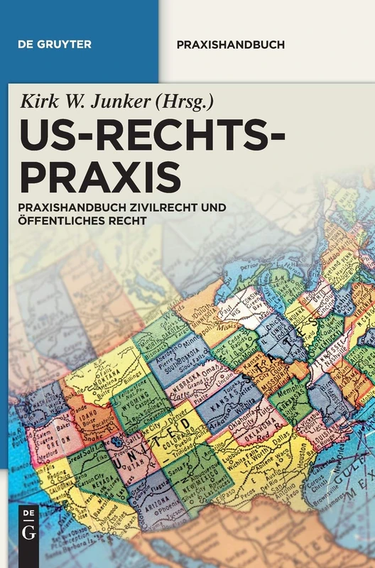 US-Rechtspraxis: Praxishandbuch Zivilrecht Und Öffentliches Recht (de Gruyter Praxishandbuch)