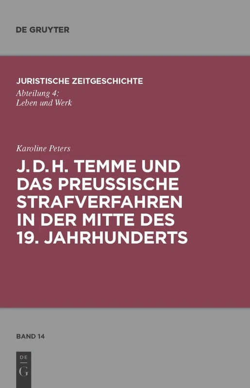 J. D. H. Temme und das preußische Strafverfahren in der Mitte des 19. Jahrhunderts: 14 (Juristische Zeitgeschichte / Abteilung 4)