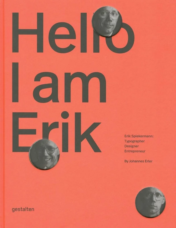 Hello, I am Erik: Erik Spiekermann: Typographer, Designer, Entrepeneur - Image 1