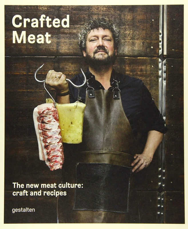 Crafted Meat: Or the Wurst Is yet to Come: the New Meat Culture: Craft and Recipes - Image 1