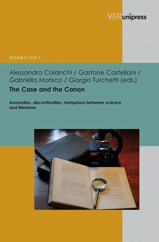 The Case and the Canon: Anomalies, discontinuities, metaphors between science and literature (Interfacing Science, Literature, and the Humanities.ACUME 2. - Band 007) - Image 1