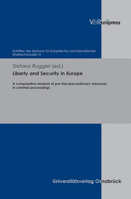 Liberty and Security in Europe: A comparative analysis of pre-trial precautionary measures in criminal proceedings (Schriften des Zentrums für ... Strafrechtsstudien. - Band 003): 3