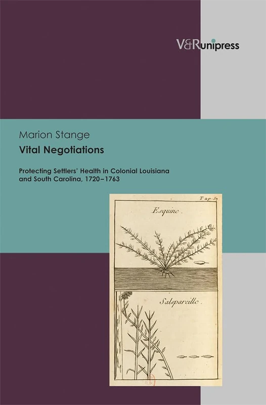 Vital Negotiations: Protecting Settlers' Health in Colonial Louisiana and South Carolina, 1720-1763