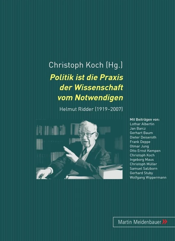 Politik Ist Die Praxis Der Wissenschaft Vom Notwendigen: Helmut Ridder (1919-2007) - Image 1