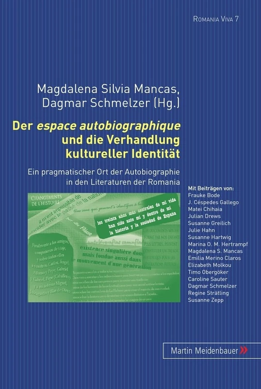 Der Espace Autobiographique Und Die Verhandlung Kultureller Identitaet: Ein Pragmatischer Ort Der Autobiographie in Den Literaturen Der Romania: 7 (Romania Viva)